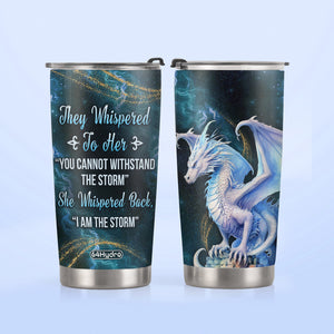 Dragon They Whispered To Her You Cannot Withstand The Storm DNRZ280623384 Stainless Steel Tumbler