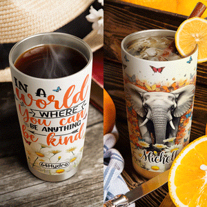 In A World Where You Can Be Anything Be Kind Daisy Elephant HHLZ280623419 Stainless Steel Tumbler