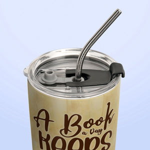 A Book A Day Keeps Reality Away HHLZ270623396 Stainless Steel Tumbler