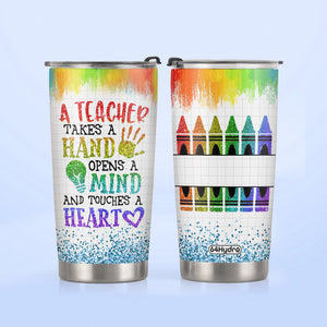 A Teacher Takes A Hand Open A Mind And Touches A Heart DNRZ220623527 Stainless Steel Tumbler