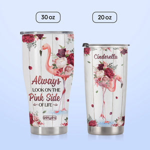 Always Look On The Pink Side Of Life DNRZ280623676 Stainless Steel Tumbler