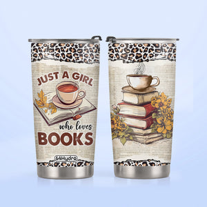 Just A Girl Who Loves Books HHLZ270623838 Stainless Steel Tumbler