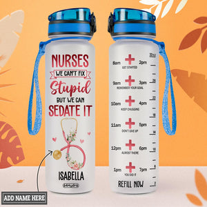 Nurses We Can't Fix Stupid But We Can Sedate It HTRZ15087433IC Water Tracker Bottle
