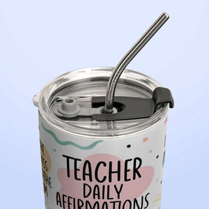 Teacher Daily Affirmations HTRZ26079406KD Stainless Steel Tumbler
