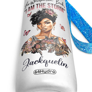 They Whispered To Her You Cannot Withstand The Storm She Whispered Back I Am The Storm HTRZ11085655EL Water Tracker Bottle